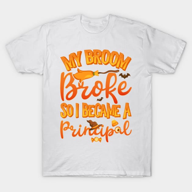 My Broom Broke So I Became A Principal Funny Halloween T-Shirt by teevisionshop